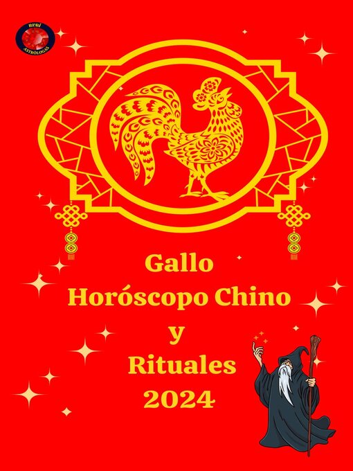 Title details for Gallo Horóscopo Chino  y  Rituales 2024 by Alina A Rubi - Available